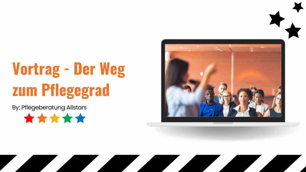 Vortrag: Der Weg zum Pflegegrad - Die Begutachtung durch den MD Kurs