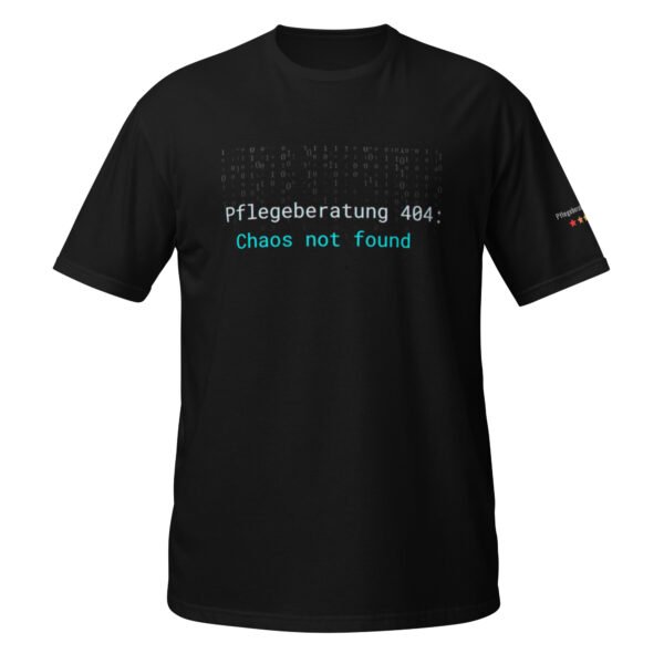 Pflegeberatung 404: Chaos not found (Unisex T-Shirt)
